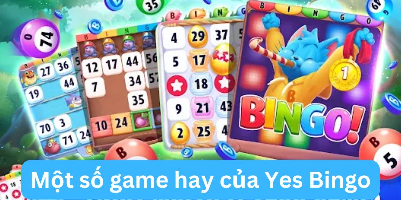 Một số game thú vị của YesBingo